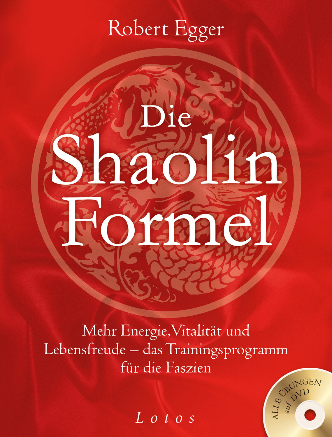 Buchcover mit rotem Hintergrund, Titel "Die Shaolin-Formel", Autor Robert Egger, Untertitel und Lotos-Verlag, CD-Symbol in Ecke.