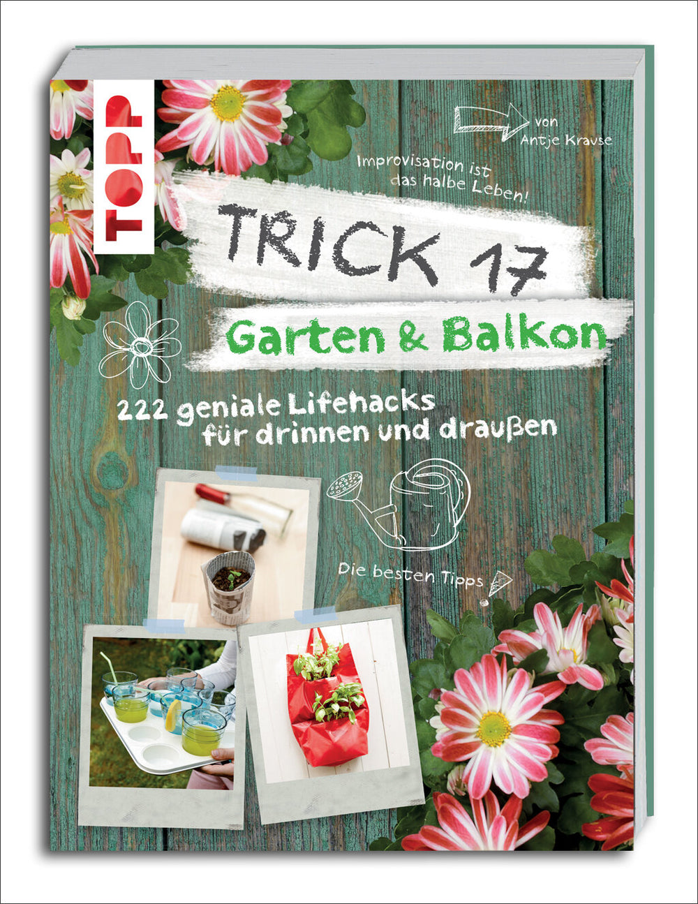 Buchcover mit Blumen, Fotos, handschriftlichen Notizen und Illustrationen zum Thema Garten- und Balkon-Lebenshacks.