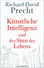 Buchcover mit Titel "Künstliche Intelligenz und der Sinn des Lebens" von Richard David Precht