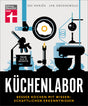 Buchcover mit wissenschaftlichen Küchengeräten, Titel "Küchenlabor" und Untertitel "Besser kochen mit wissenschaftlichen…