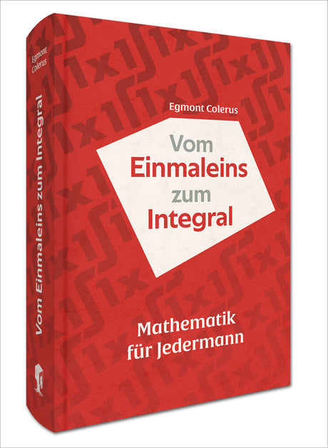 Rotes Buchcover mit weißen und grauen Texten, Titel: "Vom Einmaleins zum Integral", Untertitel: "Mathematik für Jedermann".