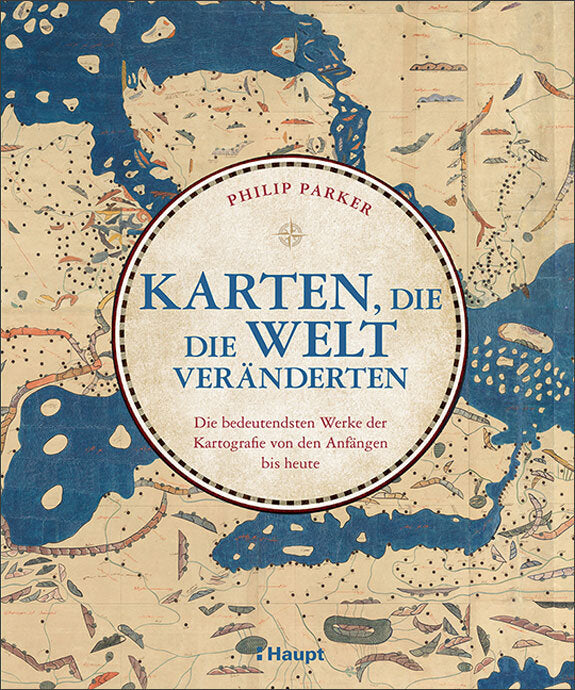 Buchcover mit einer alten Karte im Hintergrund, Titel "Karten, die die Welt verändert" und Autor Philip Parker.