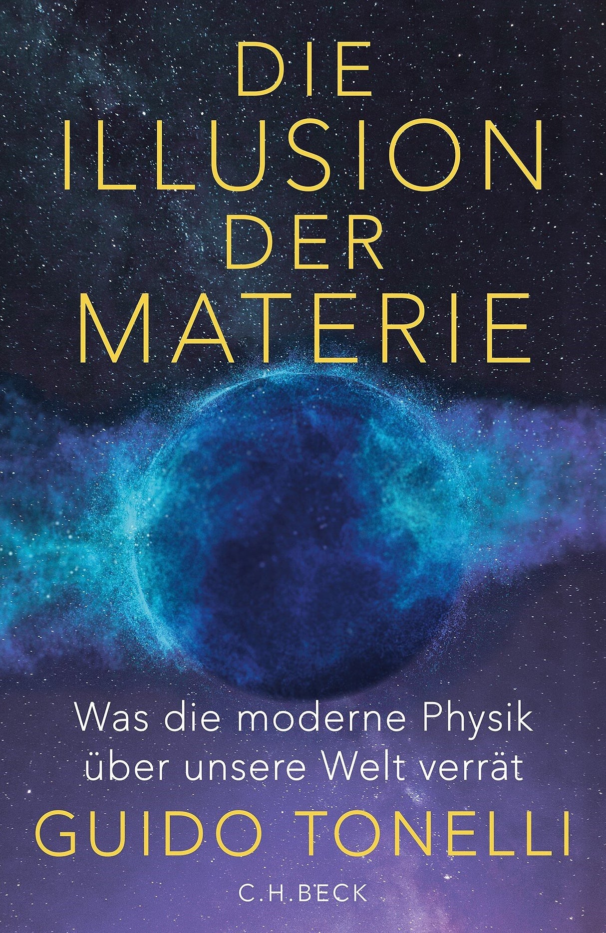 Buchcover mit Titel "Die Illusion der Materie" und Untertitel, Hintergrund mit Sternen und einer blauen, leuchtenden Kugel im All.