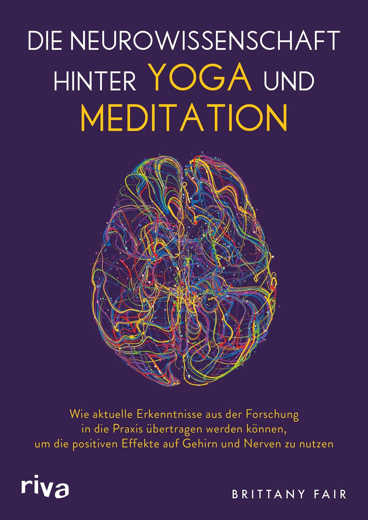 Buchcover mit buntem, abstraktem Gehirn und Titel "Die Neuwissenschaft hinter Yoga und Meditation".