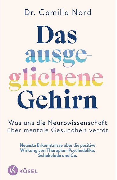 Buchcover mit Titel "Das ausgeglichene Gehirn" und Untertitel, Autorin Dr. Camilla Nord, KÖSEL Verlag.