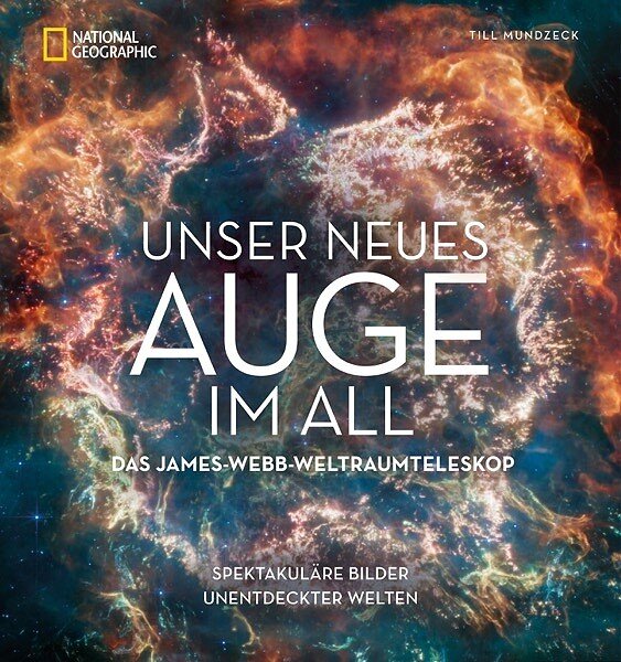 Buchcover mit einer bunten, weltraumähnlichen Nebel- und Sternenformation, Titel "Unser neues Auge im All" und Untertitel.
