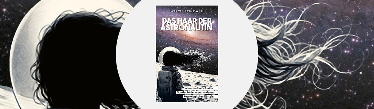 Buchcover mit Astronautin auf Mond, im Weltraum mit Galaxien und Sternen, Titel: "Das Haar der Astronautin".
