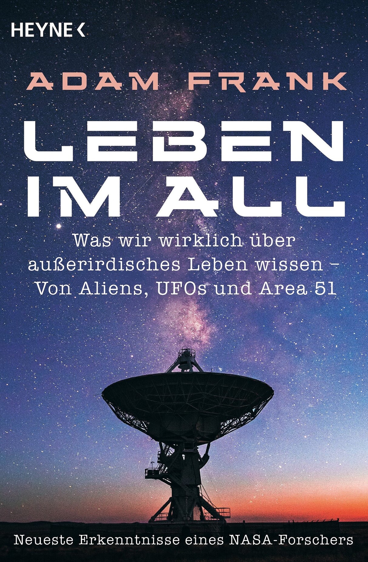 Buchcover mit Satellitenschüssel vor Sternenhimmel und Milchstraße, Titel und Untertitel zum Leben im All, Autor und Verlag.