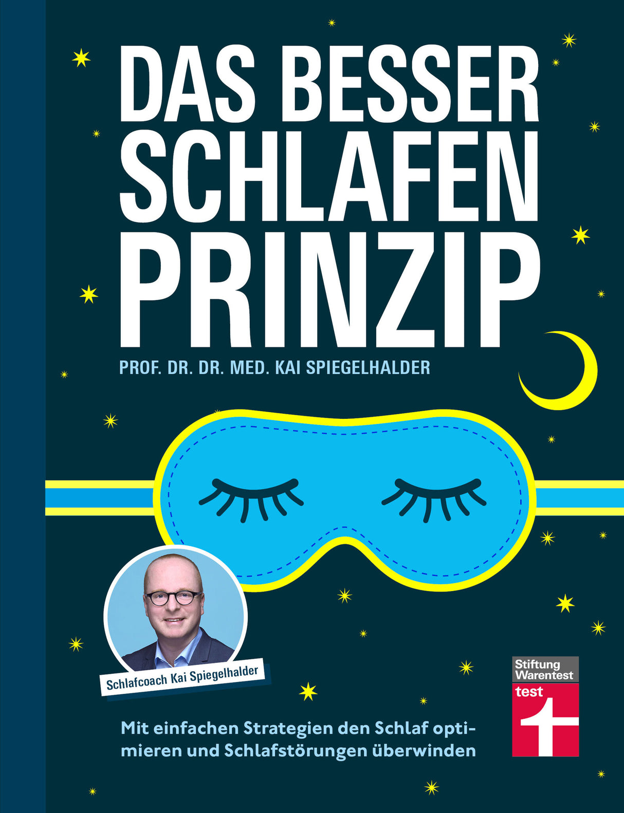 Buchcover mit Schlafmaske, Titel "Das Besser Schlafen Prinzip", Autor Kai Spiegelhalder, Sternenhimmel-Design, Foto des Autors.
