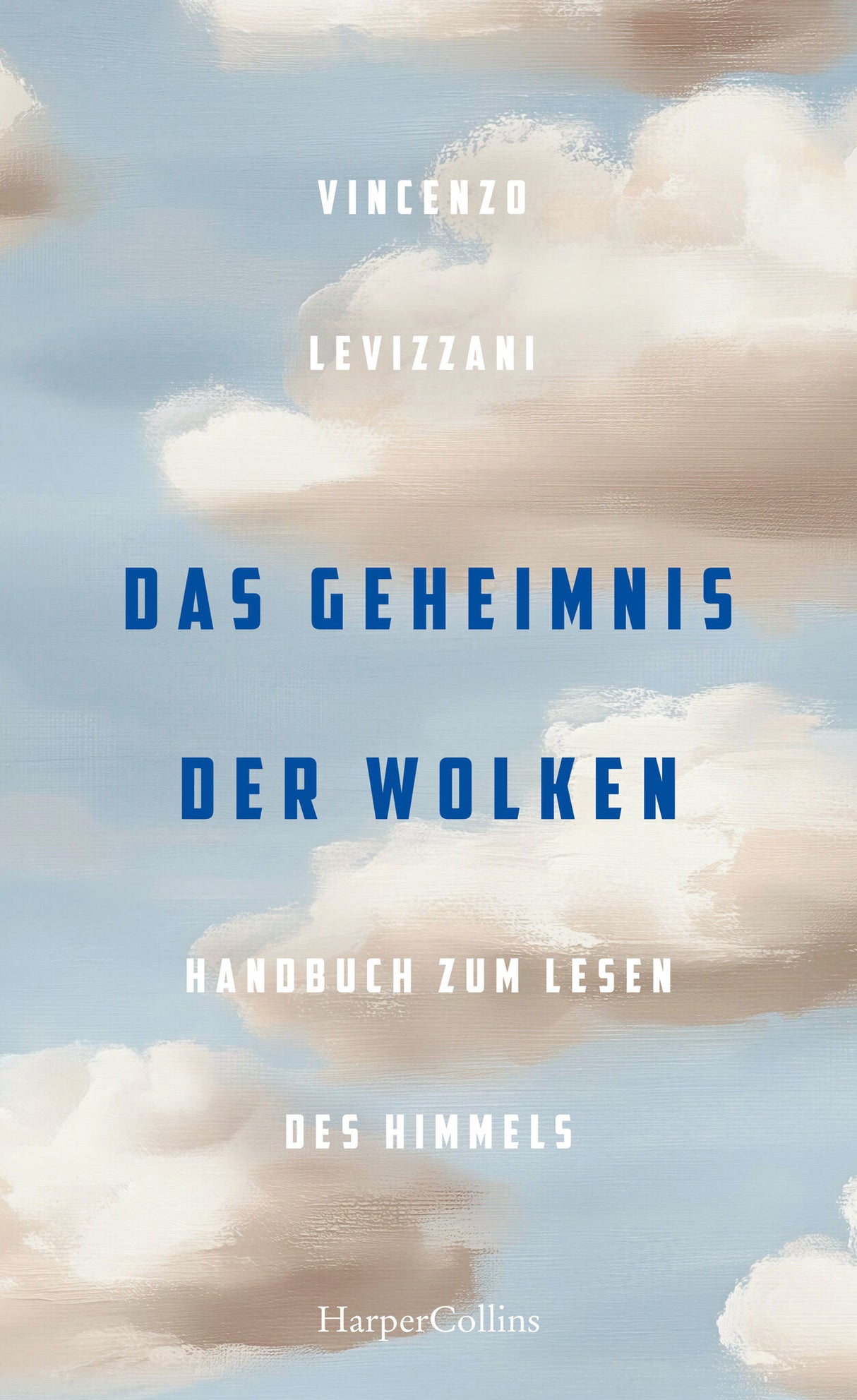 Buchcover mit Himmel und Wolken, Titel "Das Geheimnis der Wolken", Autoren Vincenzo Levizzani, Handbuch zum Lesen des Himmels