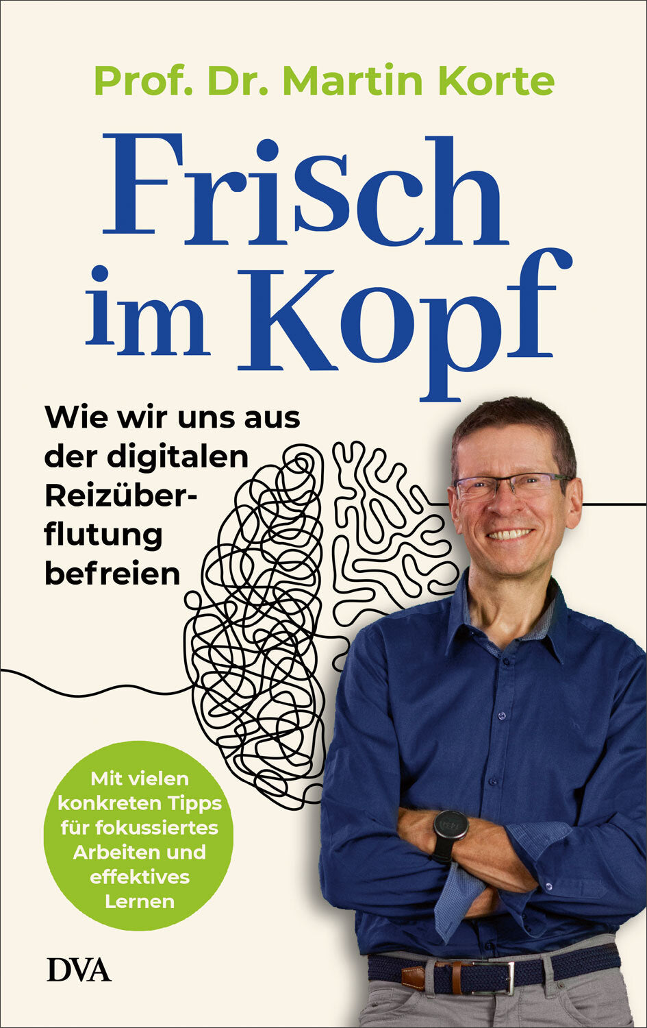 Prof. Martin Korte: Frisch im Kopf