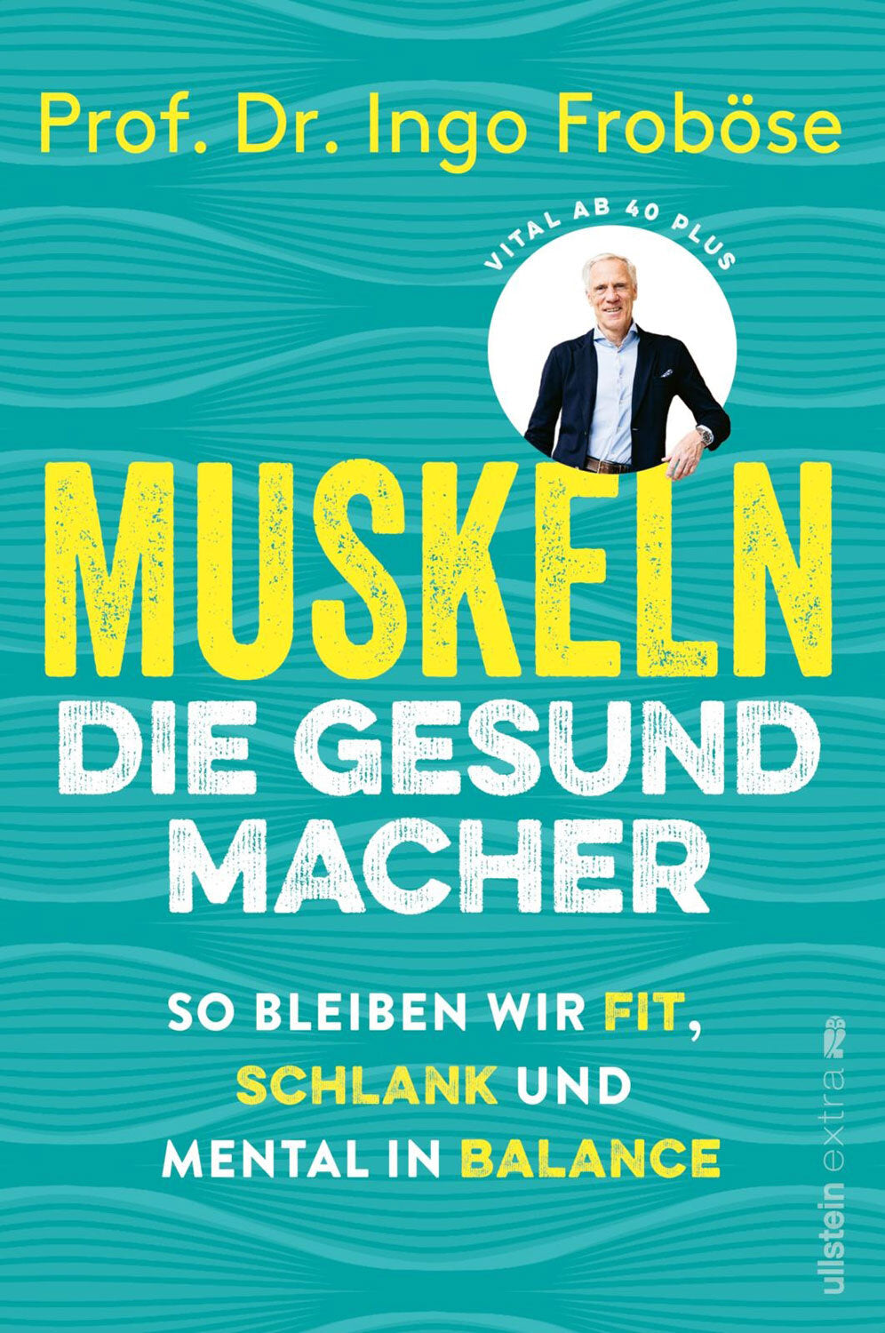 Prof. Ingo Froböse: Muskeln – die Gesundmacher