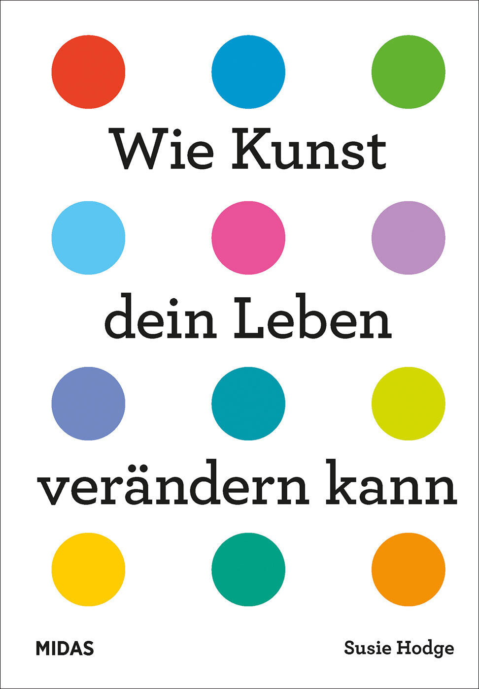 Buchcover mit bunten Kreisen und dem Titel "Wie Kunst dein Leben verändern kann" von Susie Hodge.