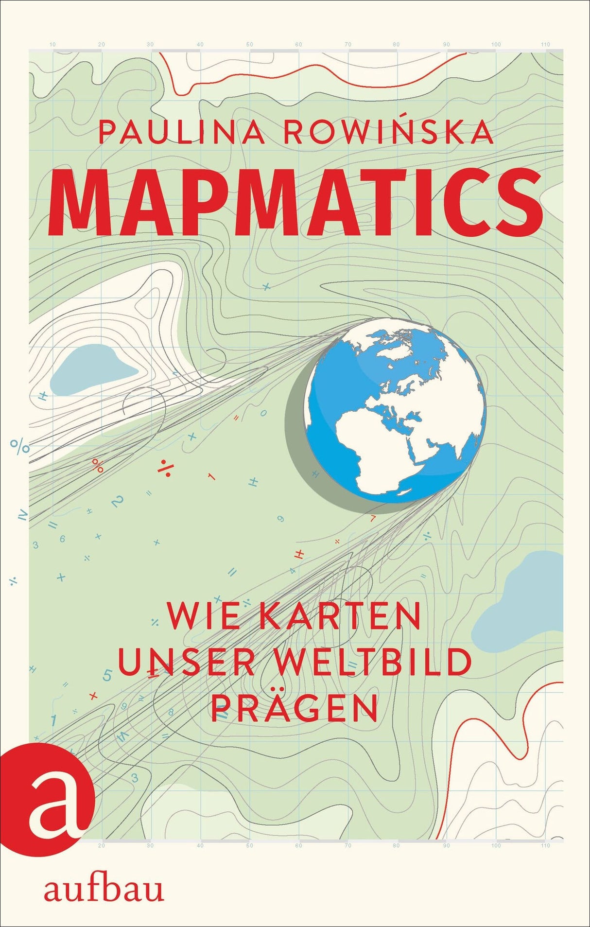 Buchcover mit Weltkarte, topografischen Linien und mathematischen Symbolen, Titel: "Mapmatics"