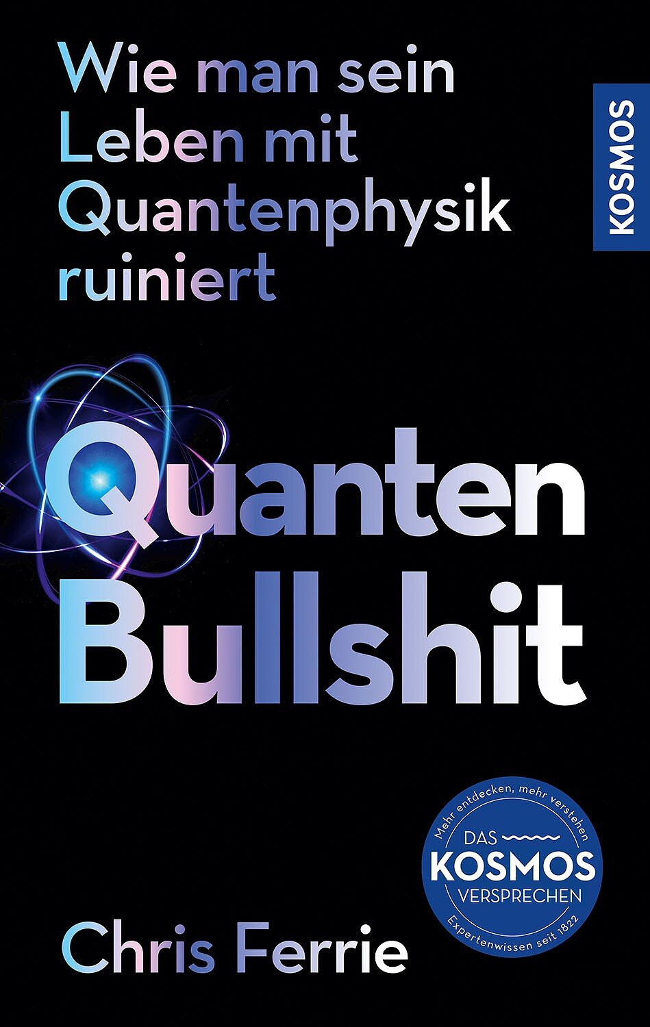 Buchcover mit Titel: "Quanten Bullshit", Untertitel, Autor: Chris Ferrie, blauer Kosmos-Logo, dunkler Hintergrund