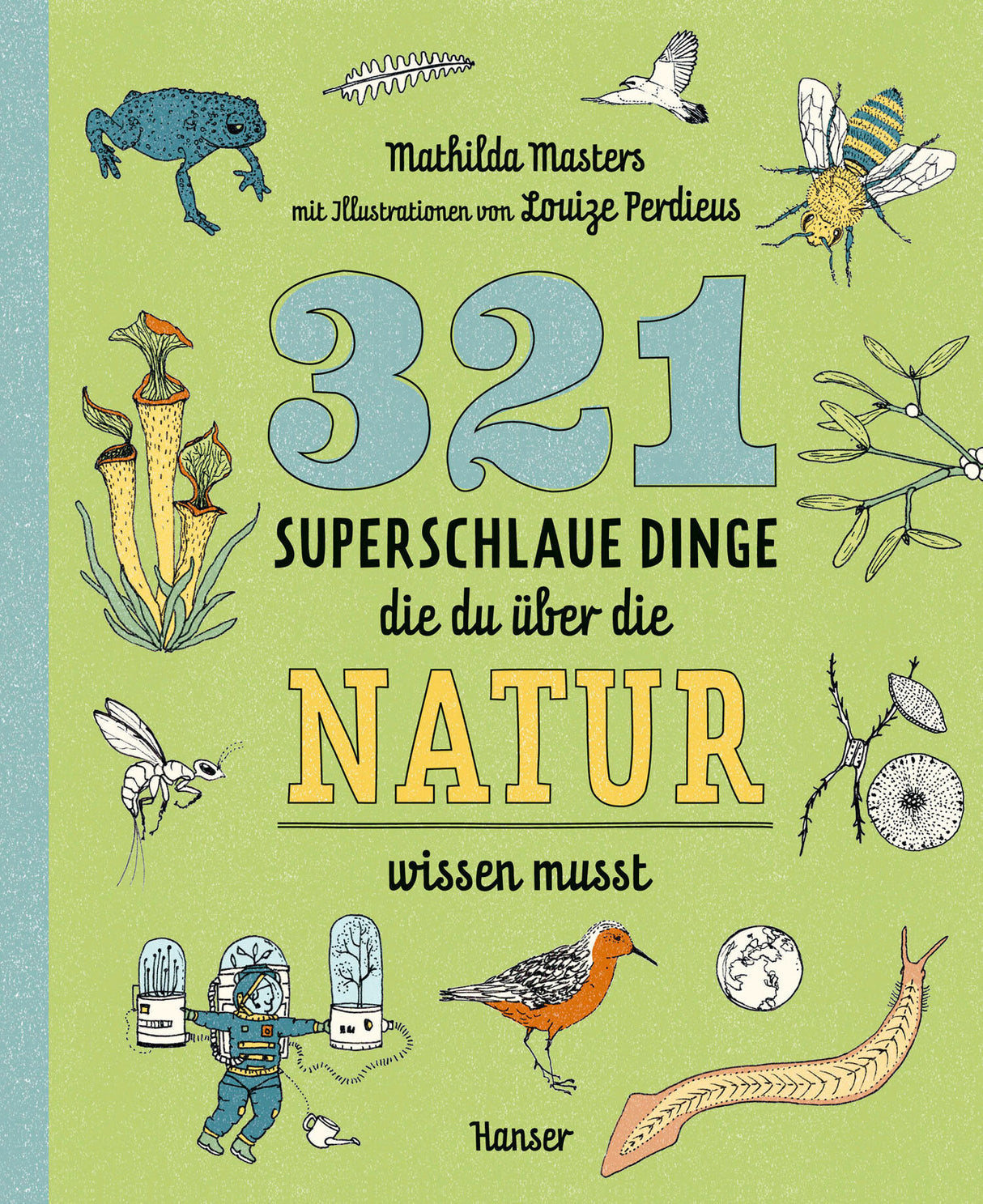 321 superschlaue Dinge, die du über die Natur wissen musst.