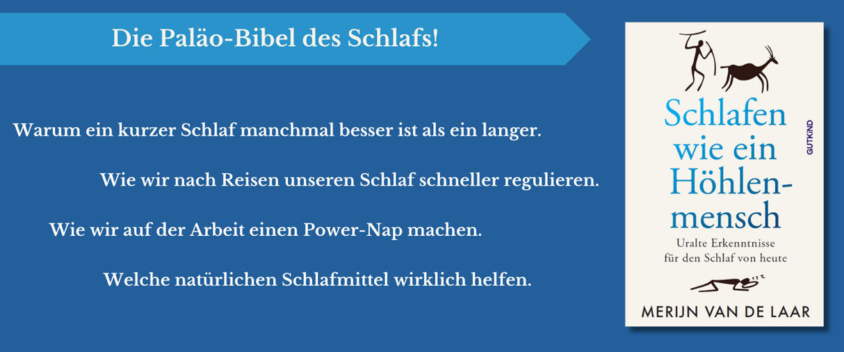 Schlafen wie ein Höhlenmensch.