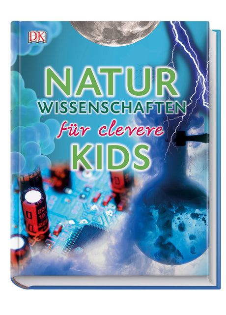 Buchcover mit Titel "Naturwissenschaften für clevere Kids", zeigt Mond, Blitze, Elektronik, Wasserstoffblase
