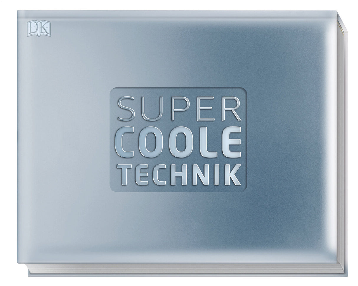 Buch mit silbernem Einband, auf dem "Super Coole Technik" steht, und einem kleinen DK-Logo in der oberen linken Ecke.