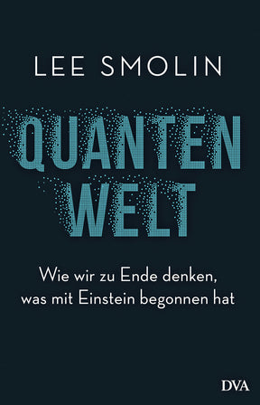 Buchcover mit Titel "Quantenwelt" und Untertitel, Autor "Lee Smolin", dunkler Hintergrund, blauer digitaler Text.