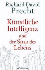 Buchcover mit Titel "Künstliche Intelligenz und der Sinn des Lebens" von Richard David Precht