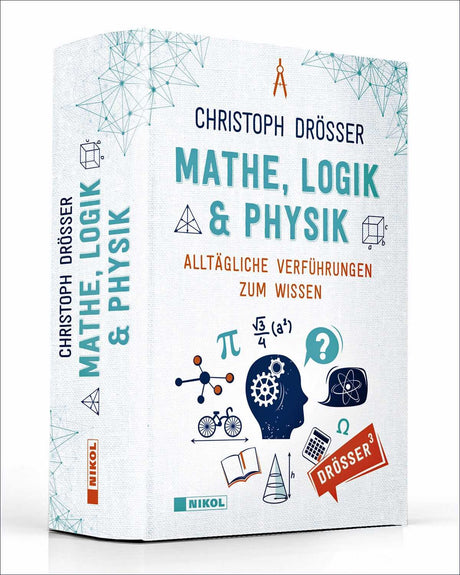 Buchcover mit Titel "Mathe, Logik & Physik" von Christoph Drösser, mit wissenschaftlichen Symbolen und Illustrationen.