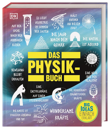 Buchcover mit Titel "Das Physik-Buch" und Illustrationen zu physikalischen Themen wie Quarks, Magnetismus, Bewegung und Natur.