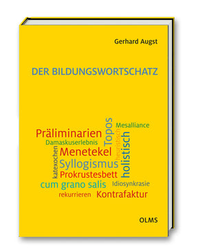 Buchcover mit gelbem Hintergrund, Titel "DER BILDUNGSWORTSCHATZ" und Autor Gerhard August, mit verschiedenen farbigen Stichwörtern