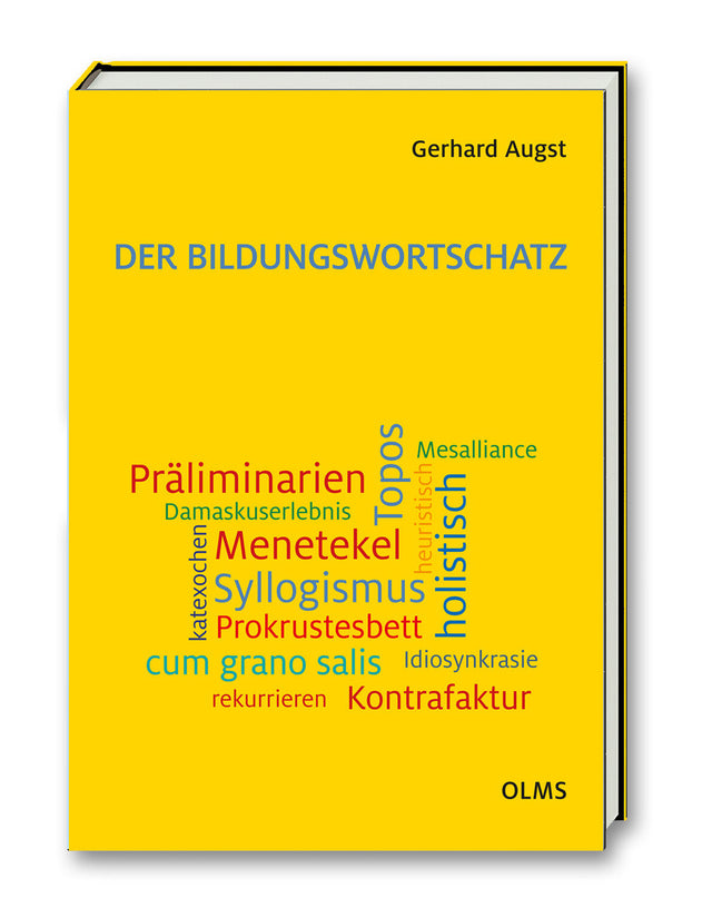 Buchcover mit gelbem Hintergrund, Titel "DER BILDUNGSWORTSCHATZ" und Autor Gerhard August, mit verschiedenen farbigen Stichwörtern