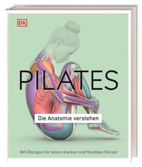 Buchcover mit einer sitzenden, anatomisch dargestellten menschlichen Figur, die Muskeln und Knochen zeigt, Titel "Pilates"
