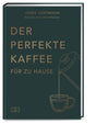 Buchcover mit Titel "Der perfekte Kaffee für zu Hause" und einer Linienzeichnung einer Kaffeekanne, die in eine Tasse gießt.