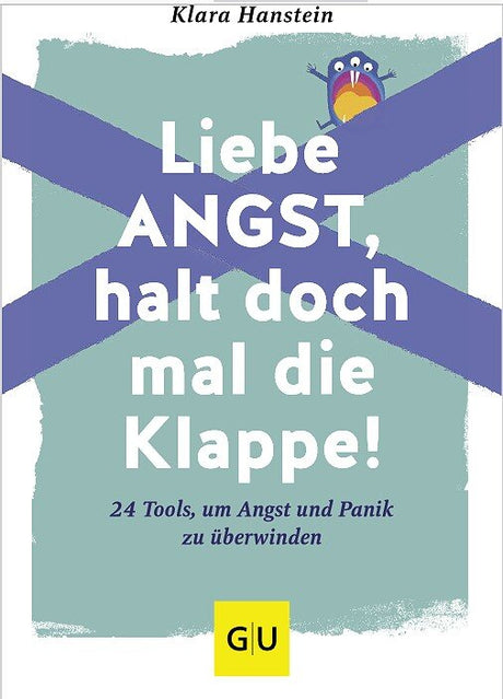 Buchcover mit blauer X-Form, Titel "Liebe Angst, halt doch mal die Klappe!", kleine Monsterfigur oben rechts