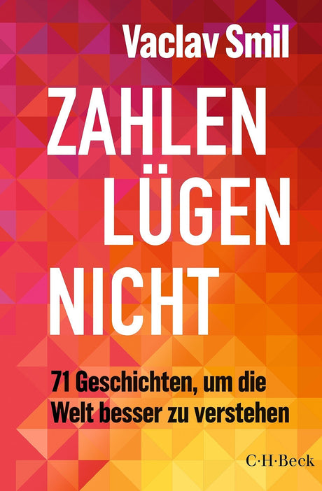 Buchcover mit buntem, geometrischem Hintergrund, Titel "Zahlen lügen nicht" und Untertitel "71 Geschichten