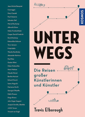 Buchcover mit Titel "Unterwegs", Untertitel "Die Reisen großer Künstlerinnen und Künstler"