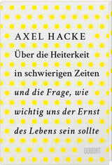 Über die Heiterkeit in schwierigen Zeiten...