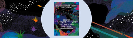 Buchcover von "Bis zur Unendlichkeit und noch viel weiter" von Neil deGrasse Tyson, mit bunten, kosmischen Illustrationen.