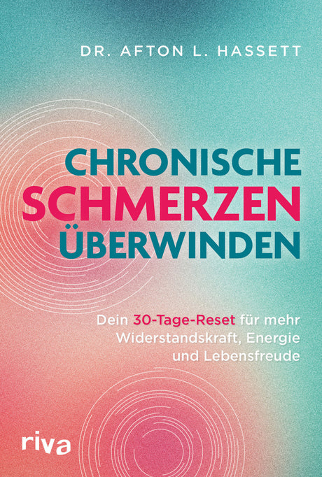 Buchcover mit Titel "Chronische Schmerzen überwinden" und Untertitel, Autor Dr. Afton L. Hassett, Riva Verlag, bunter Hintergrund 