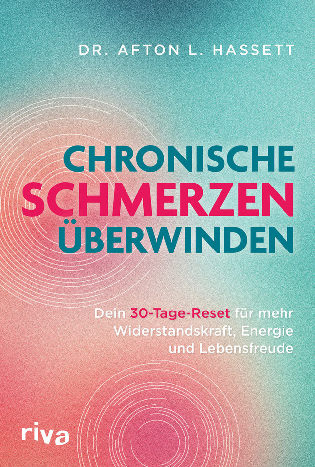 Buchcover mit Titel "Chronische Schmerzen überwinden" und Untertitel, Autor Dr. Afton L. Hassett, Riva Verlag, bunter Hintergrund 