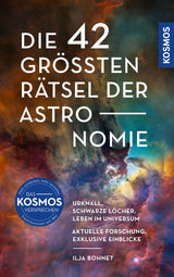 Buchcover mit buntem Nebel- und Sternenhimmel, Titel: "Die 42 größten Rätsel der Astronomie", Autor: Ilja Bohnet.