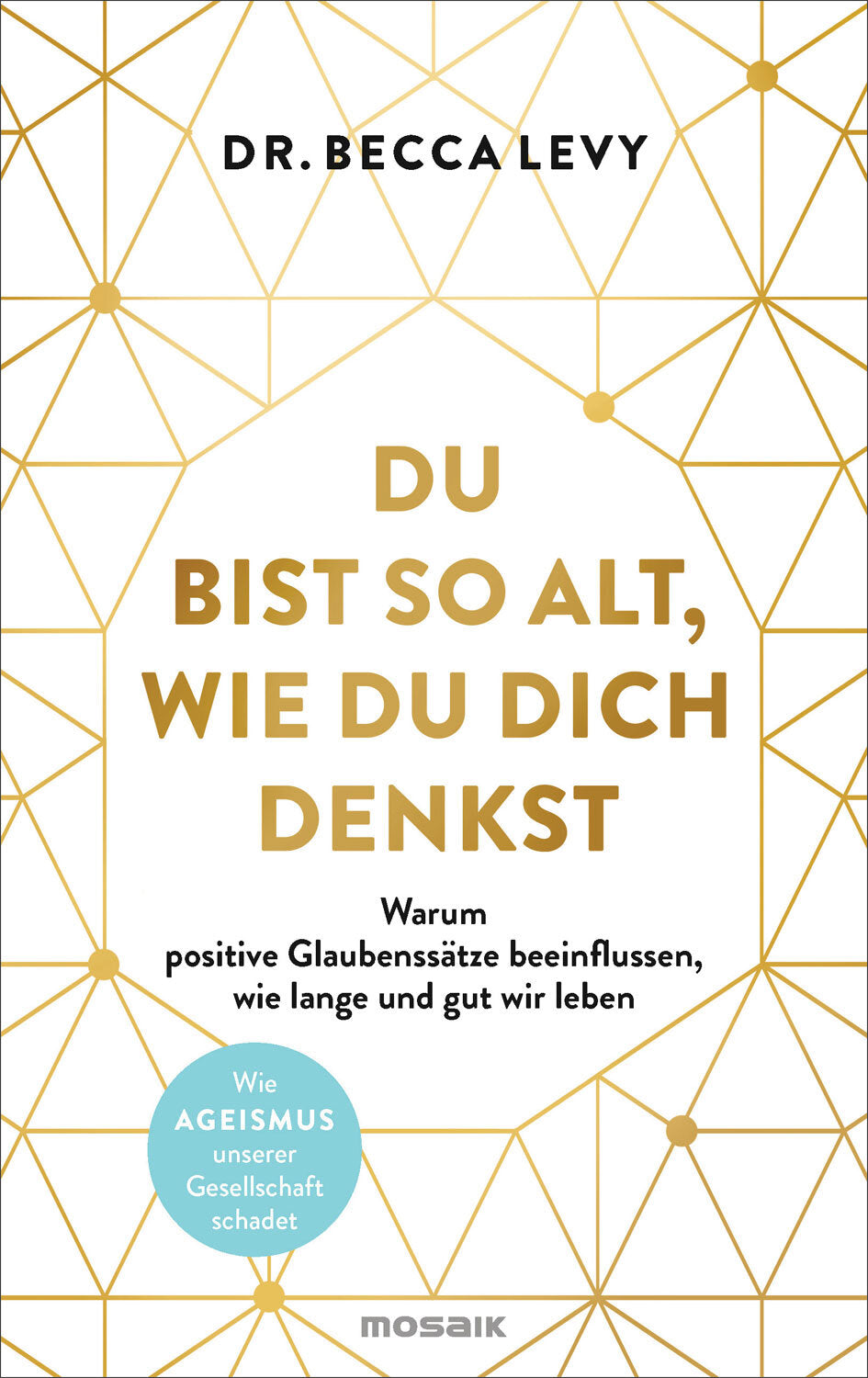 Dr. Rebecca Levy: Du bist so alt, wie du dich denkst