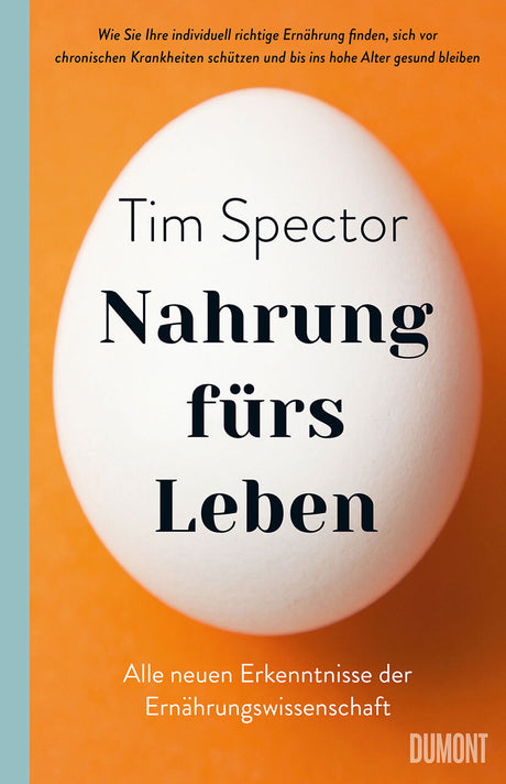 Buchcover mit weißem Ei auf orangefarbenem Hintergrund, Titel: "Nahrung fürs Leben" von Tim Spector, Untertitel und Verlag.