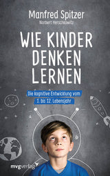 Prof. Manfred Spitzer: Wie Kinder denken lernen