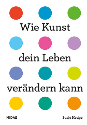 Buchcover mit bunten Kreisen und dem Titel "Wie Kunst dein Leben verändern kann" von Susie Hodge.