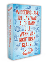Science Busters: Wissenschaft ist das, was auch dann gilt, wenn man nicht dran glaubt